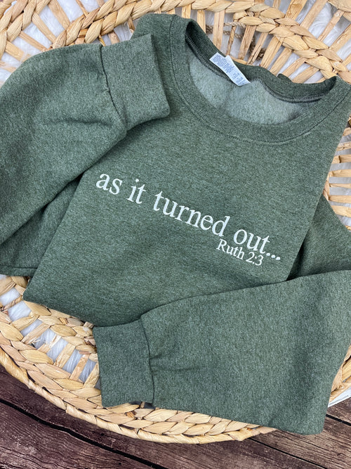 As It Turned Out Christian sweatshirt with Ruth scripture lettering