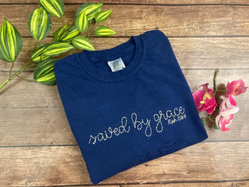 Saved by grace Ephesians 2 8 9 embroidered Christian shirt